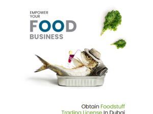 Start a Foodstuff Trading license in Dubai