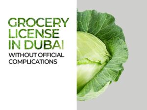 Open a Grocery Shop in Dubai