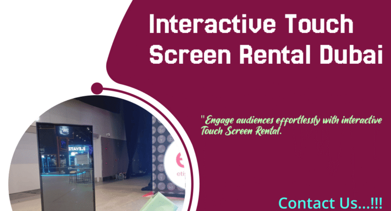 Why Not Rent Gesture-Based Touch Screens in Dubai?