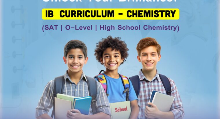 IB Chemistry Tuition in Sharjah, Excel in SAT, O-Level High School Call 056