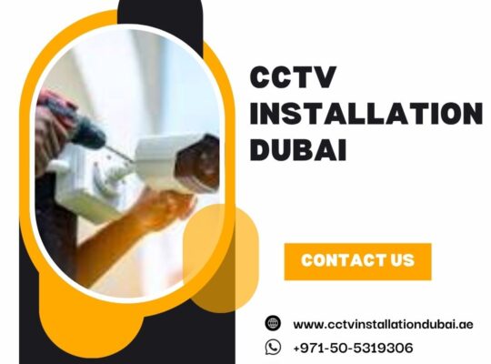 How Does CCTV Installation Dubai Keep You Protected?