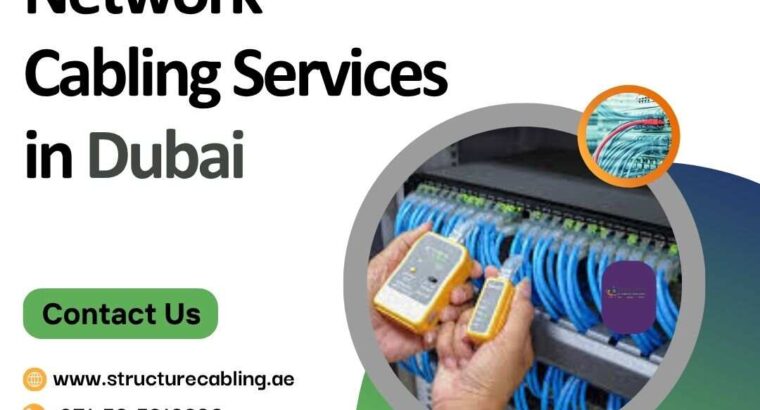 Searching for Leading Network Cabling Services in Dubai You Can Trust?