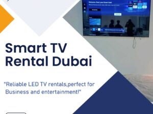 Need a Smart TV Rental for Digital Branding in Dubai?