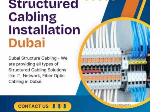 Need Structured Cabling Installation Dubai for Offices?