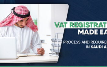 VAT Registration in Saudi Arabia: Requirements, Process & Fees