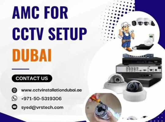 Need Full Coverage AMC for CCTV Setup Dubai Plans?