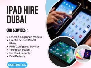 Want Easy iPad Hire Dubai for Work?